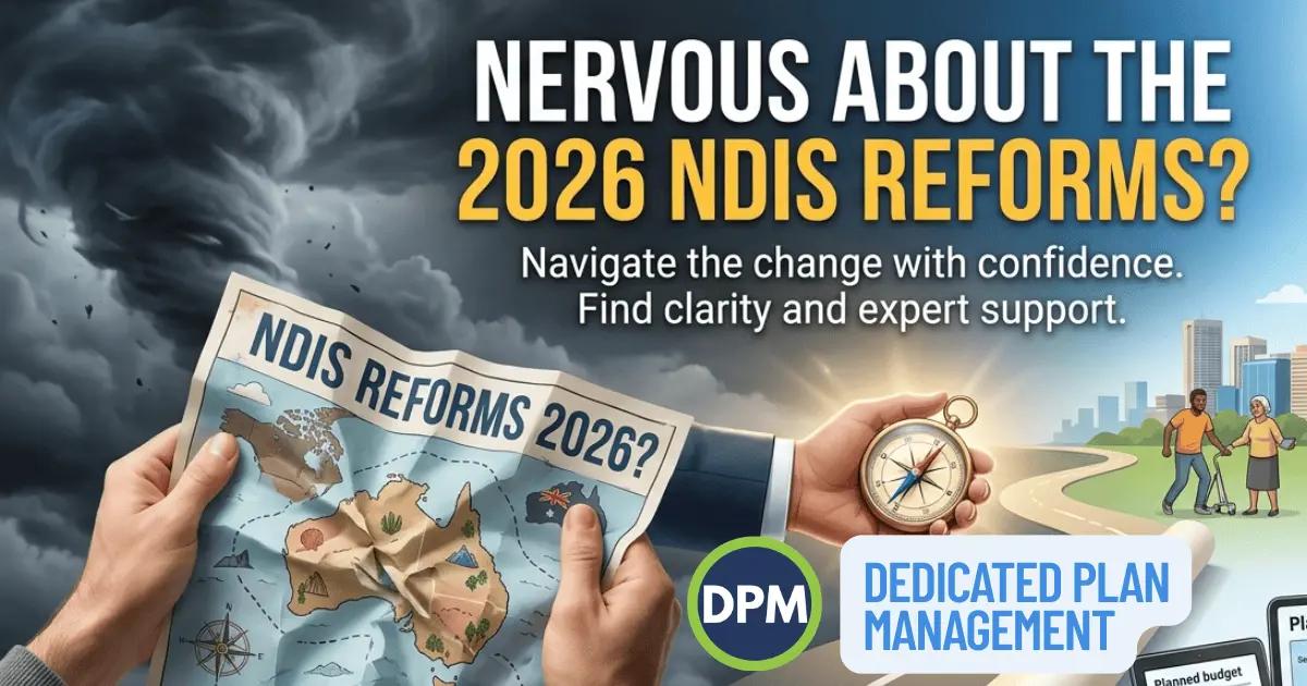 NDIS April 2026 Reforms: What's Changing for Participants